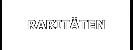 RARITÄTEN