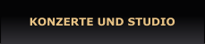 KONZERTE UND STUDIO