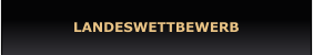 LANDESWETTBEWERB