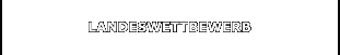 LANDESWETTBEWERB