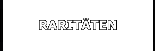 RARITÄTEN